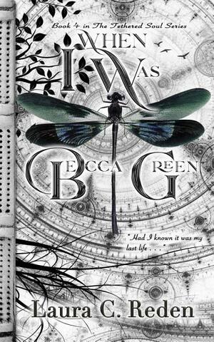 When I Was Becca Green by Laura C. Reden