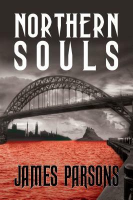 Northern Souls by James Parsons