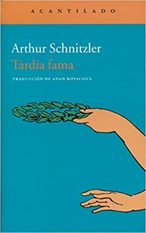Tardía fama by Arthur Schnitzler