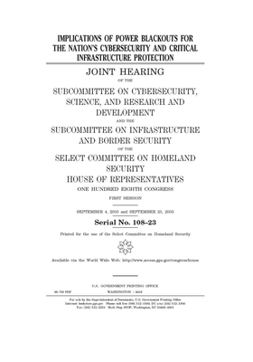 Implications of power blackouts for the nation's cybersecurity and critical infrastructure protection by Select Committee on Homeland Se (house), United S. Congress, United States House of Representatives