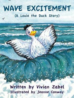 Wave Excitement: A Louie the Duck Story by Vivian Zabel