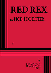 Red Rex by Ike Holter