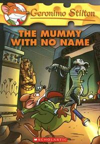 Geronimo Stilton #26: The Mummy with No Name by Geronimo Stilton