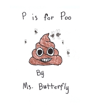 P is for Poo by Butterfly