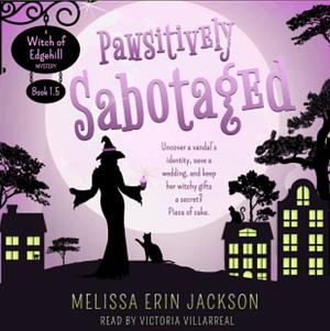 Pawsitively Sabotaged by Melissa Erin Jackson