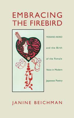 Beichman: Embracing the Firebird Pa by Janine Beichman