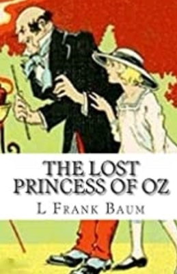 The Lost Princess of Oz Illustrated by L. Frank Baum