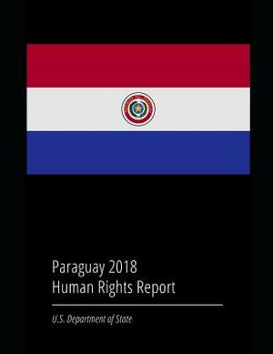 Paraguay 2018 Human Rights Report by U. S. Department of State