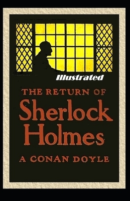 The Return of Sherlock Holmes Illustrated by Arthur Conan Doyle