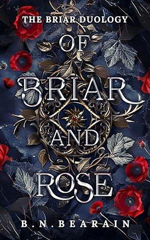 Of Briar and Rose by B.N. Bearain, B.N. Bearain