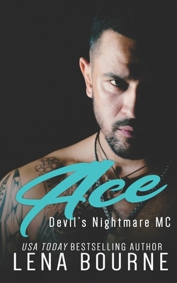 Ace: Devil's Nightmare MC: Book 9 by Lena Bourne