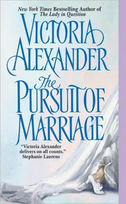 The Pursuit Of Marriage by Victoria Alexander