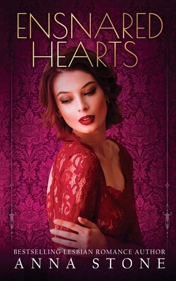 Ensnared Hearts by Anna Stone