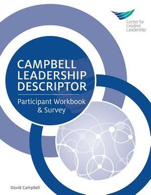 Campbell Leadership Descriptor: Participant Workbook and Survey by David Campbell