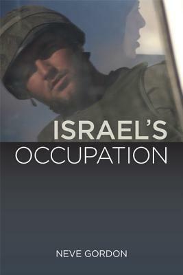 Israel's Occupation by Neve Gordon