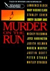 Murder on the run by Dorothy Salisbury Davis, The Adams Round Table, Mary Higgins Clark, Peter Straub, Joyce Harrington, Warren Murphy, Lawrence Block, Stanley Cohen, Mickey Friedman, Whitley Strieber, Judith Kelman, Justin Scott