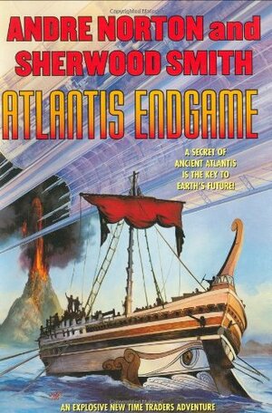 Atlantis Endgame: A New Time Traders Adventure by Sherwood Smith, Andre Norton
