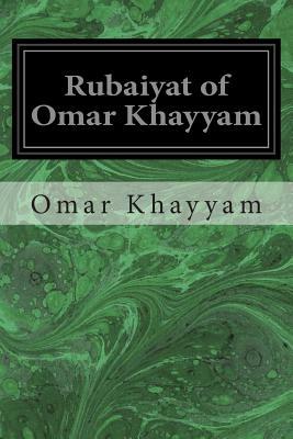 Rubaiyat of Omar Khayyam by Omar Khayyám