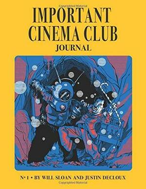 The Important Cinema Club Journal by Will Sloan, Justin Decloux