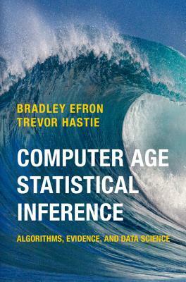 Computer Age Statistical Inference by Trevor Hastie, Bradley Efron