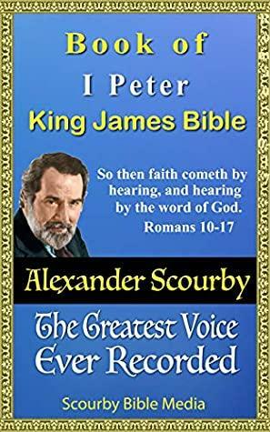 Book of I Peter, King James Bible by Scourby Bible Media, Ben Joyner