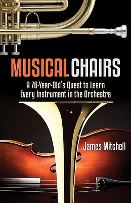 Musical Chairs: A Bow by Blow Adventure by James Mitchell