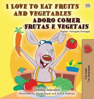 I Love to Eat Fruits and Vegetables (English Portuguese Bilingual Book - Portugal) by Kidkiddos Books, Shelley Admont