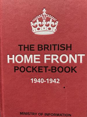 The British Home Front Pocket-Book by Brian Lavery