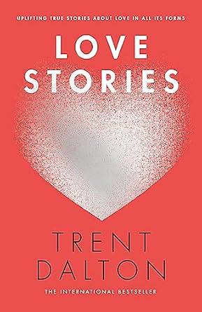 Love Stories by Trent Dalton