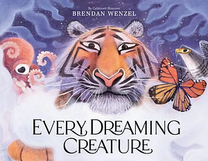 Every Dreaming Creature by Brendan Wenzel