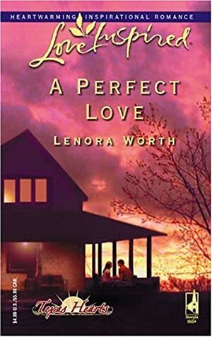 A Perfect Love by Lenora Worth