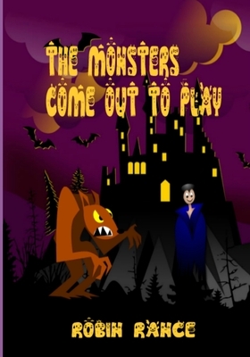 The Monsters Come Out To Play by Robin Rance