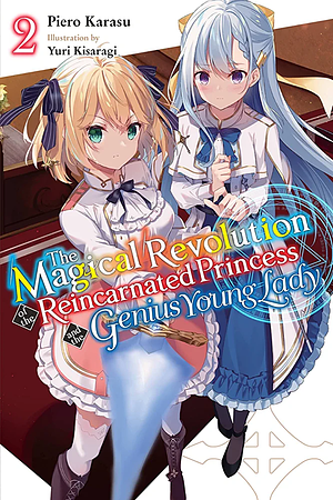The Magical Revolution of the Reincarnated Princess and the Genius Young Lady, Vol. 2 (novel) by Piero Karasu