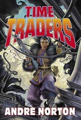The Time Traders by Andre Norton, Mark Douglas Nelson
