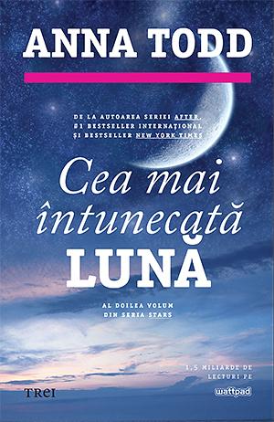 Cea mai întunecată lună by Anna Todd