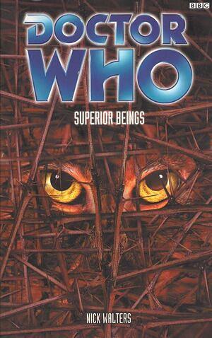 Doctor Who: Superior Beings by Nick Walters