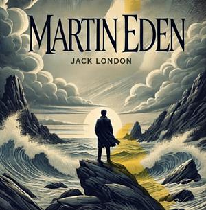 Martin Eden by Jack London