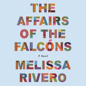 The Affairs of the Falcons by Melissa Rivero