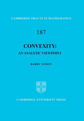 Convexity: An Analytic Viewpoint by Barry Simon