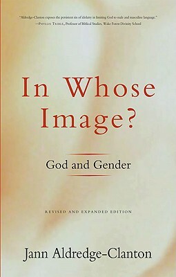 In Whose Image?: God and Gender by Jann Aldredge-Clanton