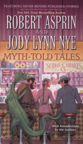 Myth-Told Tales by Robert Lynn Asprin, Jody Lynn Nye