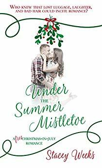 Under the Summer Mistletoe by Stacey Weeks
