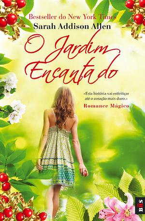 O Jardim Encantado by Sarah Addison Allen