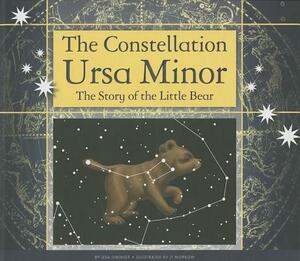 The Constellation Ursa Minor: The Story of the Little Bear by Lisa Owings