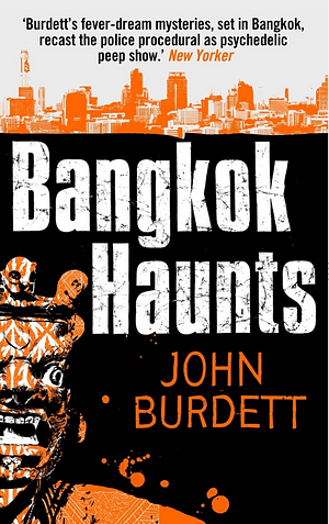 Bangkok Haunts by John Burdett