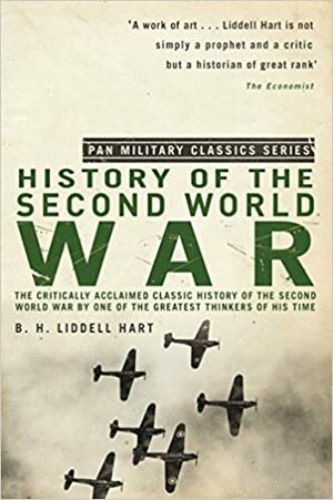 The History of the Second World War. by B.H. Liddell Hart by B.H. Liddell Hart