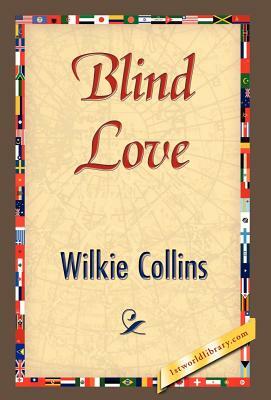 Blind Love by Wilkie Collins