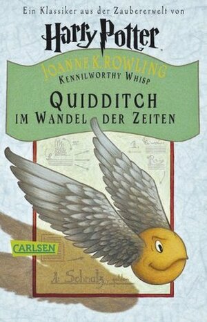 Quidditch im Wandel der Zeiten by J.K. Rowling, Klaus Fritz, Kennilworthy Whisp