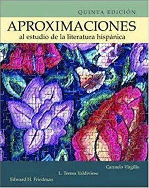 Aproximaciones Al Estudio de La Literatura Hispanica by Teresa Valdivieso, Edward Friedman