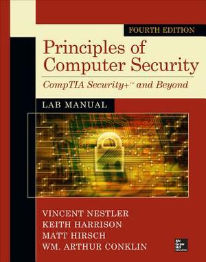 Principles of Computer Security Lab Manual, Fourth Edition by Vincent J. Nestler, Matthew P. Hirsch, Keith Harrison